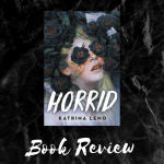 Book cover of Horrid by Katrina Leno - Book Review