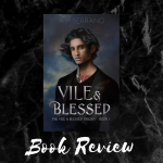 Vile & Blessed by A.H. Serrano